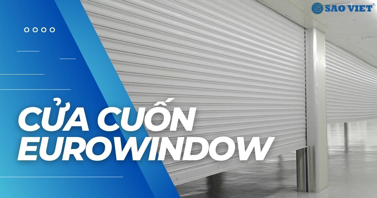 Cửa cuốn của Eurowindow