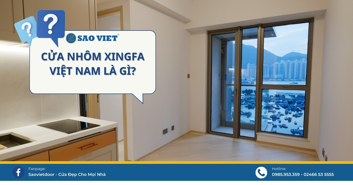 Cửa nhôm Xingfa Việt Nam là gì?