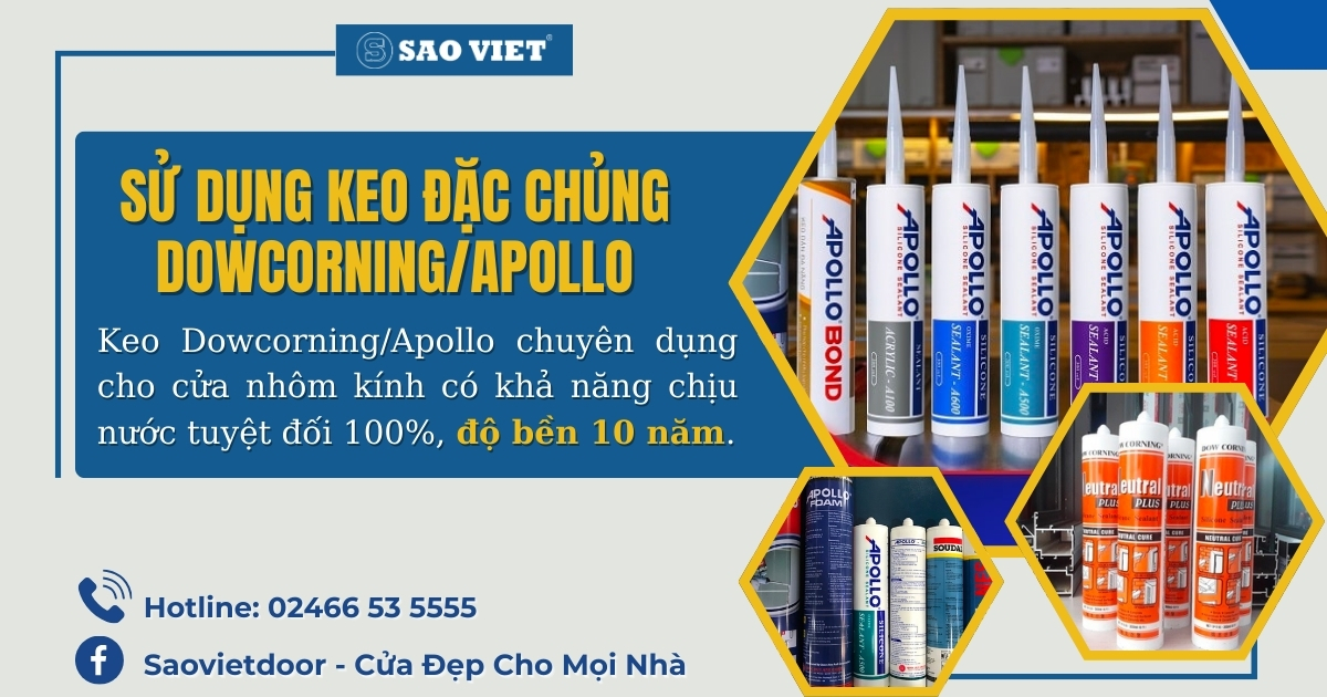 Keo Dowcorning/APOLLO chuyên dụng ngành nhôm kính bảo hành 10 năm.