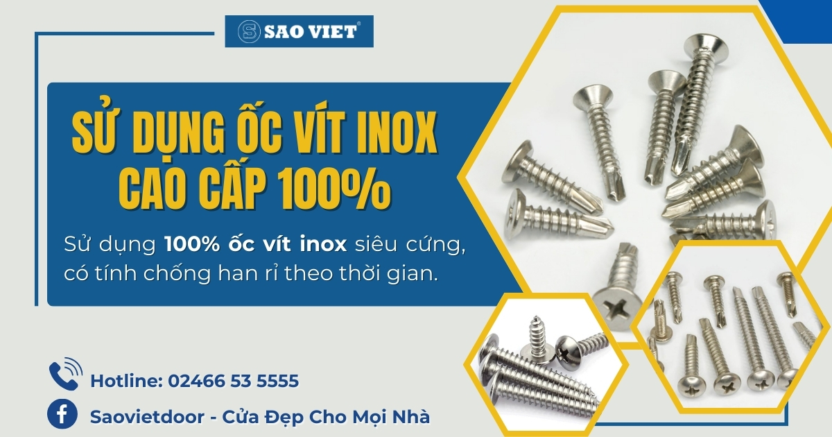 Sử dụng ốc vít Inox siêu cứng cáp & Chống han rỉ theo thời gian.