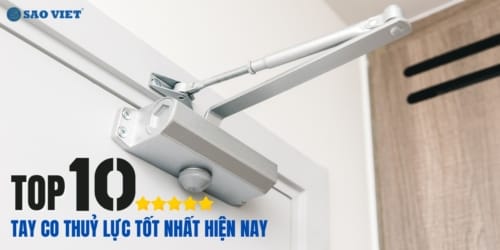 Top 10 loại tay co thuỷ lực tốt nhất hiện nay