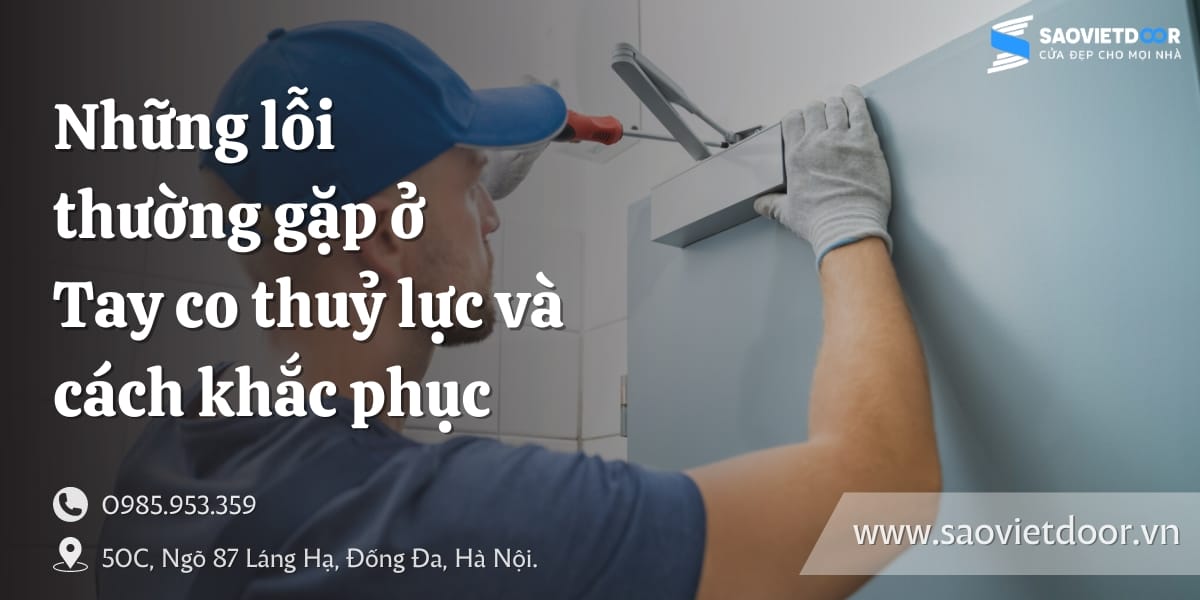 Những lỗi thường gặp ở tay đẩy hơi và cách khắc phục